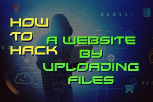 how to hack a website by uploading files